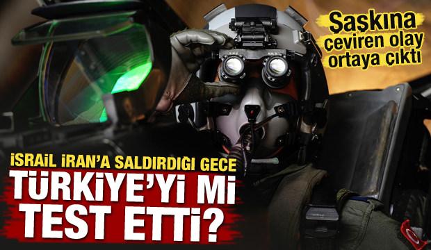 İsrail İran'a saldırdığı gece Türkiye'yi mi test etti? Şaşkına çeviren olay ortaya çıktı