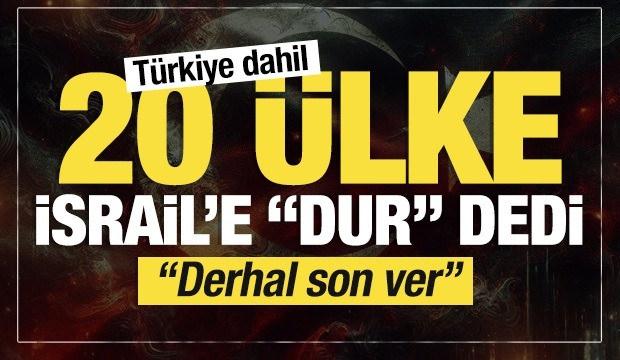 İsrail saldırılarını durdurmalı! İran için 20 ülkeden açıklama