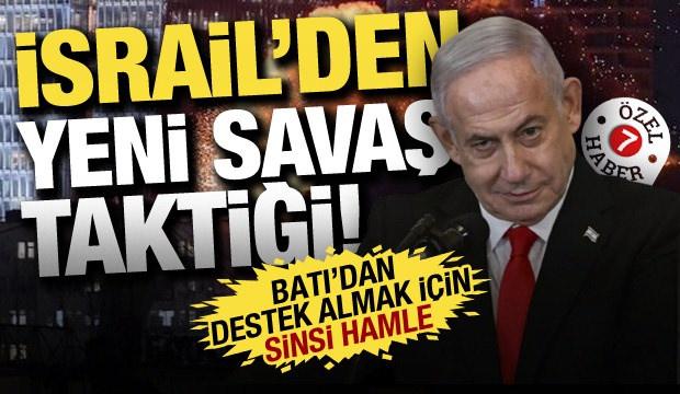 İsrail'den yeni savaş taktiği: Avrupa ve ABD'den destek görmek için bunu yapıyor!