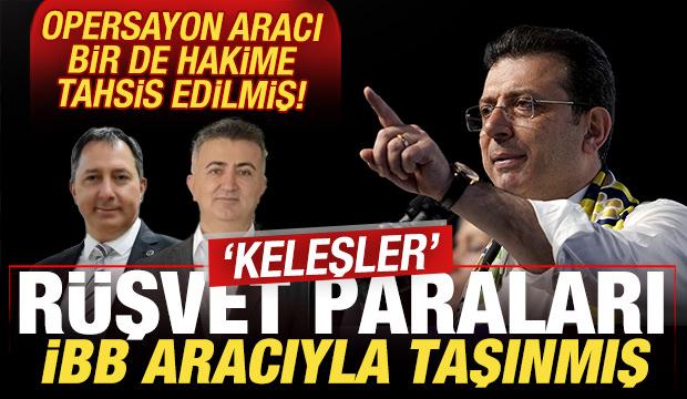 'Keleşler' rüşvet paralarını İBB aracıyla taşımış! Operasyon aracı hakime tahsis edilmiş