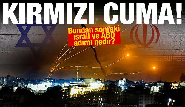 Kırmızı Cuma! İsrail'in İran Saldırısı