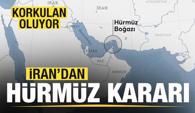 Korkulan oluyor! İran'dan son dakika Hürmüz kararı