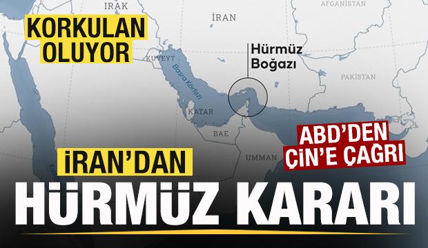 Korkulan oluyor! İran'dan son dakika Hürmüz kararı! ABD'den Çin'e çağrı