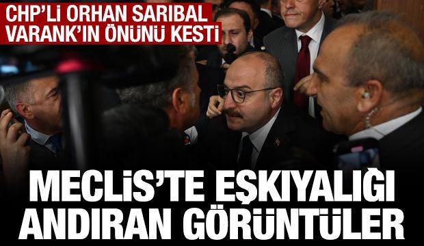 Meclis'e yakışmayan görüntüler: CHP'li Orhan Sarıbal, Mustafa Varank'ın önünü kesti