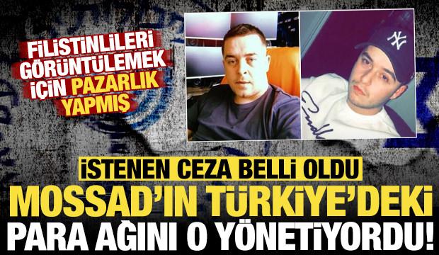 MOSSAD'ın Türkiye'deki para ağını o yönetiyordu: İstenen ceza belli oldu!