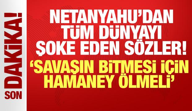Netanyahu'dan tüm dünyayı şoke eden açıklama: Savaşın bitmesi için Hamaney ölmeli