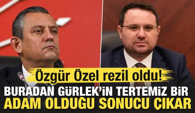 Özgür Özel rezil oldu! "Buradan Akın Gürlek’in tertemiz bir adam olduğu sonucu çıkar" 