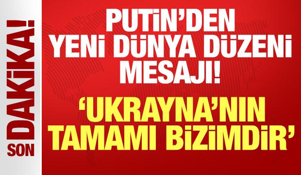 Putin NATO'ya meydan okudu: Yeni dünya düzenini resmen duyurdu! Ukrayna'nın tamamı bizim