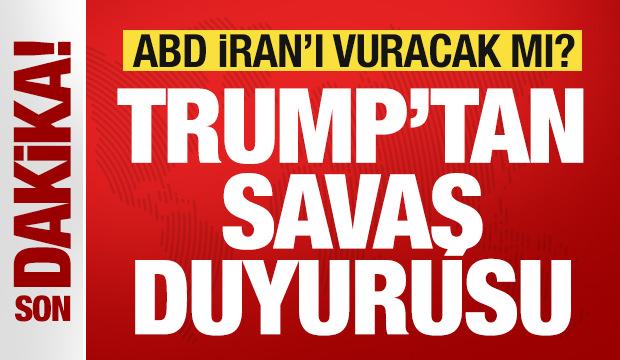 Son dakika: ABD İran'ı vuracak mı? Trump'tan savaş açıklaması