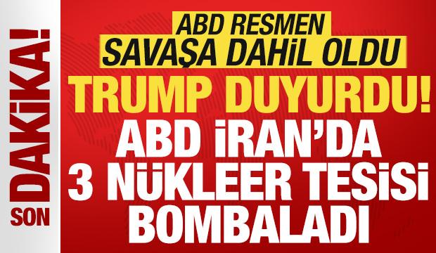 Son dakika: ABD savaşa dahil oldu! Trump duyurdu: ABD, İran'ın 3 nükleer tesisini vurdu