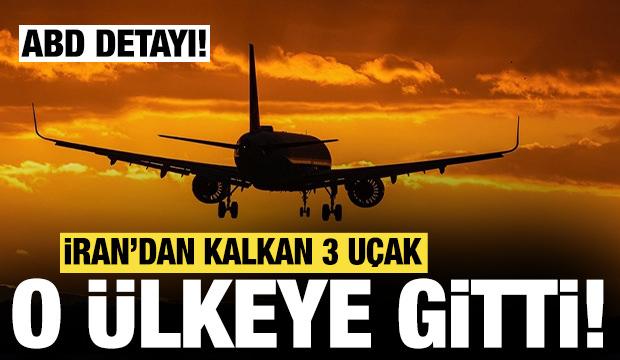 Son dakika gelişmesi: İran'dan kalkan 3 uçak Umman'a gitti!