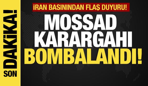 Son dakika... İran basını: Mossad karargahı vuruldu!