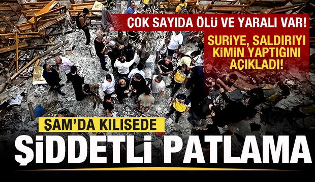 Son dakika: Şam'da kilisede şiddetli patlama: Çok sayıda ölü ve yaralı var