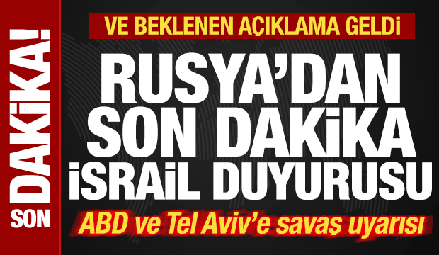 Son dakika: Ve beklenen açıklama geldi! Rusya'dan İsrail duyurusu! ABD'ye savaş uyarısı