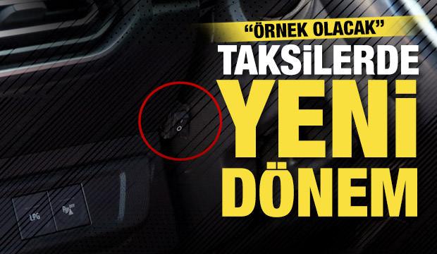 Taksilerde yeni dönem: 'Panik butonlu ve kameralı' takip sistemi