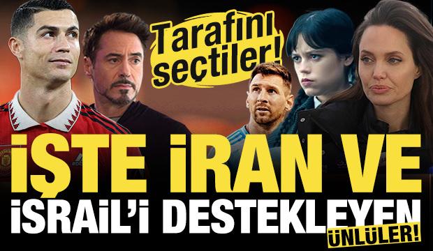 Tarafları belli oldu! İşte İsrail ve İran'ı destekleyen ünlüler!
