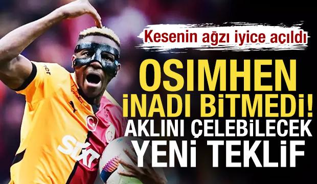 Transfer inadı bitmedi! Osimhen'in aklını çelebilecek yeni teklif
