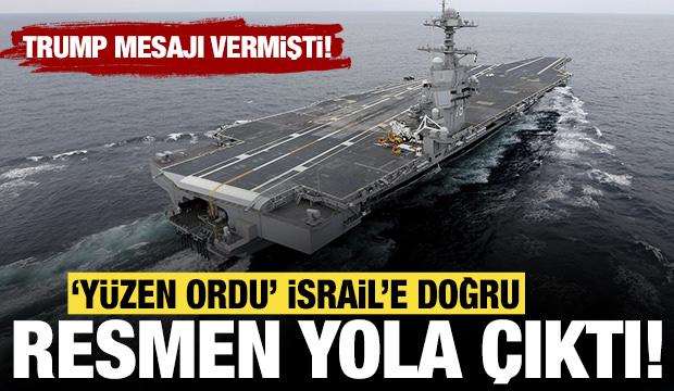 Trump açıklamıştı: ABD'nin yüzen ordusu İsrail'e gidiyor!