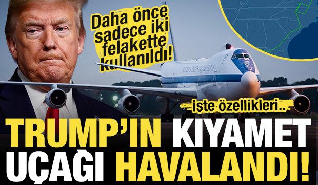 Trump’ın 'Kıyamet Uçağı' havalandı! Nükleer Kriz Uyarısı mı Geliyor? İşte özellikleri...