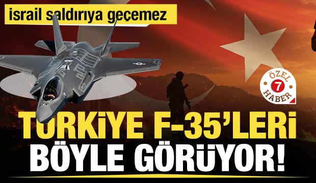 Türkiye F-35’leri böyle görüyor! İsrail saldırıya geçemez