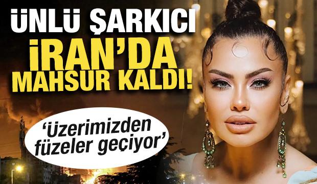 Ünlü şarkıcı İran'da savaşın ortasında kaldı!