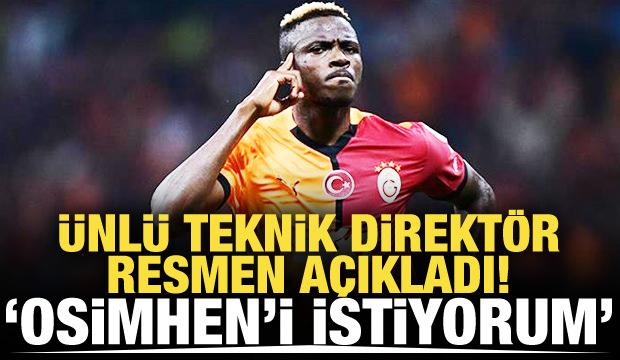 Ünlü teknik direktör resmen açıkladı! 'Osimhen'i istiyorum'
