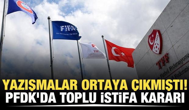 Yazışmalar ortaya çıkmıştı! PFDK'da toplu istifa kararı