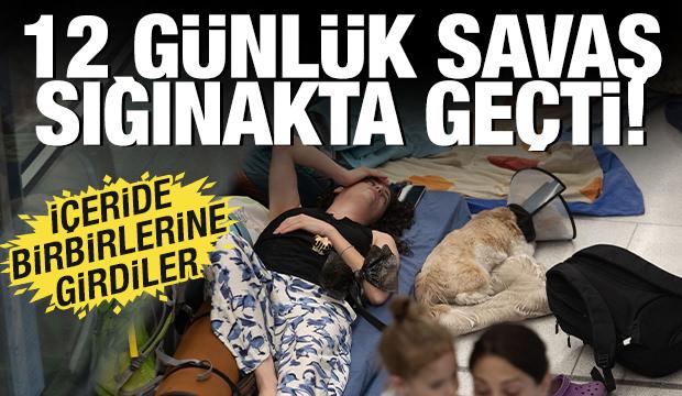 12 günlük savaş sığınakta geçti! İçeride birbirlerine girdiler...