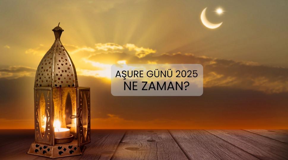 Aşure günü (10 Muharrem) 2025: Başlangıç tarihi ve önemi