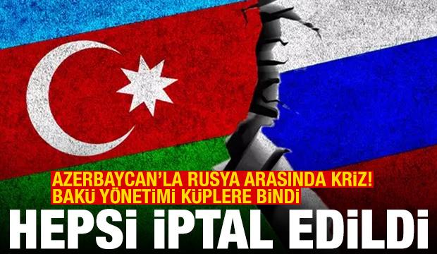 Azerbaycan'la Rusya arasında kriz! Tüm Rus etkinlikler iptal edildi