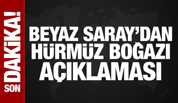 Beyaz Saray'dan Hürmüz Boğazı açıklaması: Aptallık olur