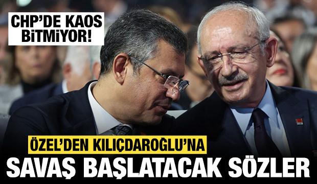 CHP'de kaos bitmiyor: Özel'den Kılıçdaroğlu'na savaş başlatacak sözler!