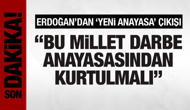 Cumhurbaşkanı Erdoğan'dan yeni anayasa açıklaması: Artık darbe anayasasından kurtulmalıyız