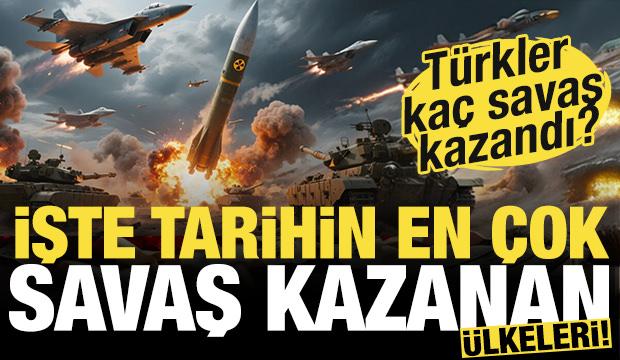 En çok savaş kazanan ülkeler belli oldu! Türkler tarih boyunca kaç savaş kazandı?