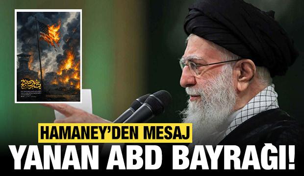 Hamaney'den 'yanan ABD bayrağı' ile açıklama: Biz kimseye zarar vermedik