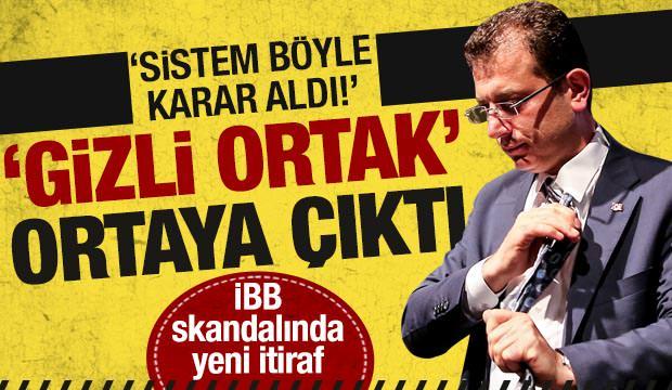 İBB skandalında yeni itiraf: ‘Gizli ortak’ ortaya çıktı! 'Sistem böyle karar aldı!'  