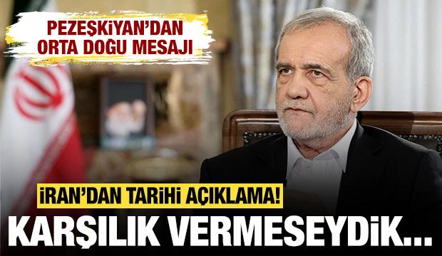 İran lideri Pezeşkiyan'dan tarihi açıklama: Eğer bu saldırılara yanıt vermeseydik...