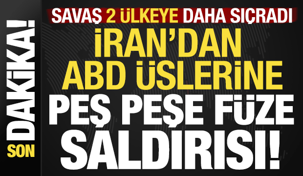 İran son dakika duyurdu, savaş 2 ülkeye daha sıçradı! ABD üslerine peş peşe saldırılar...