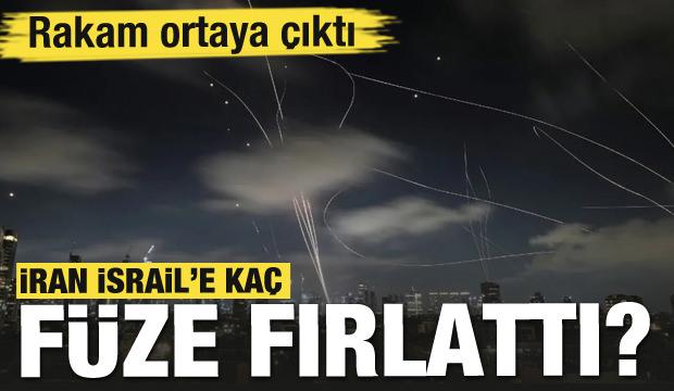 İran'dan İsrail'e kaç füze atıldığı ortaya çıktı!