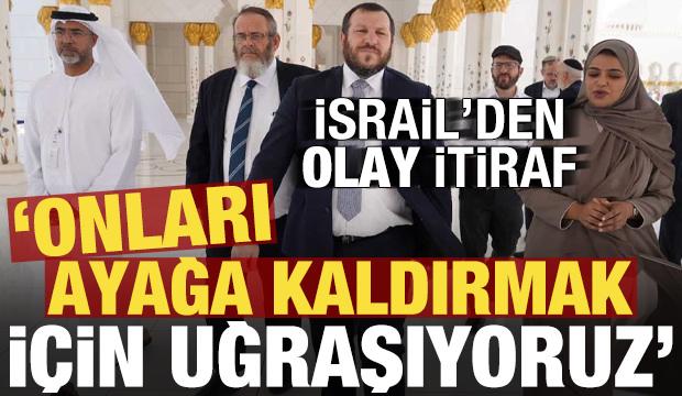 İsrail'den olay itiraf: Onları ayağa kaldırmak için uğraşıyoruz, temastayız!