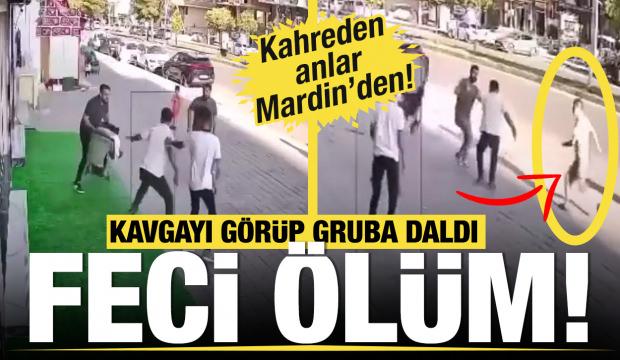 Mardin'de kavgaya müdahale etmeye çalışan şahsın feci ölümü kamerada