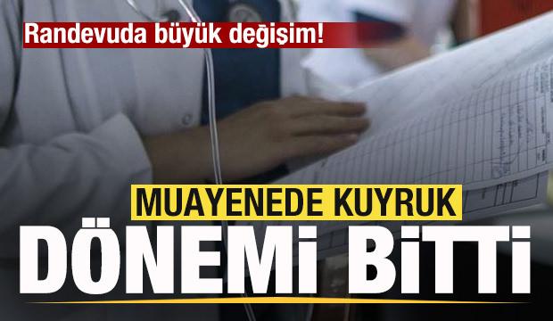 Muayanede kuyruk dönemi bitti! Randevuda büyük değişim!
