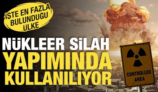 Nükleer silah yapında kullanılıyor! İşte en fazla uranyumun bulunduğu ülkeler
