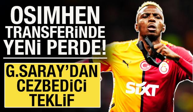 Osimhen transferinde yeni perde! Galatasaray'dan cezbedici teklif