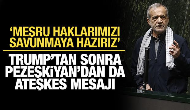Pezeşkiyan'dan ateşkes açıklaması: İsrail ihlal etmezse biz de etmeyiz
