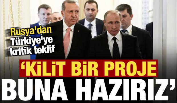 Rusya'dan Türkiye'ye kritik teklif: Kilit bir proje, buna hazırız!