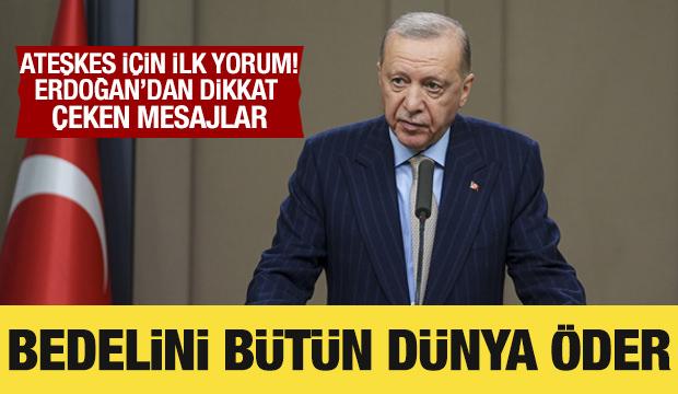 Son Dakika: Cumhurbaşkanı Erdoğan'dan barış çağrısı: Yoksa bedelini bütün dünya öder!