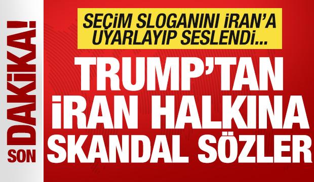 Son dakika: Trump'tan İran halkına skandal çağrı! Seçim sloganını İran'a uyarladı