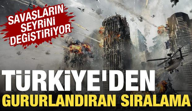 Türkiye'den gururlandıran sıralama! Savaşların seyrini değiştiriyor...