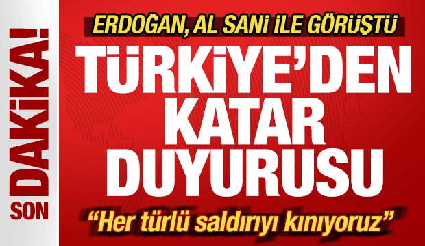 Türkiye'den Katar açıklaması! Erdoğan, Al Sani ile görüştü: Her türlü saldırıyı kınıyoruz